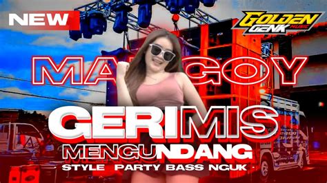 Yang Lagi Viral Dj Gerimis Mengundang Style Party Bass Nguk Youtube