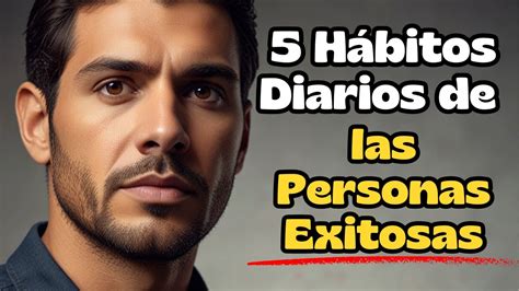 5 Hábitos Diarios de las Personas Exitosas YouTube