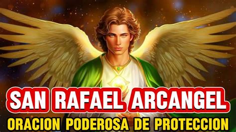 ORACION PODEROSA A SAN RAFAEL ARCANGEL Aleja Todo Mal Y Trae