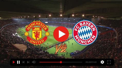 Official Live Bayern Munich Vs Manchester United Live F Euthalia