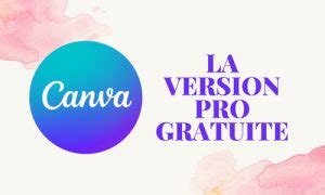 Comment Obtenir Canva Pro Gratuit