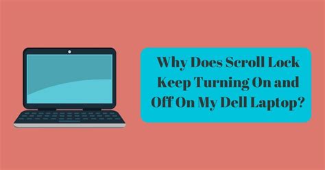 How to turn off scroll lock on Dell laptop? Some Easy Steps