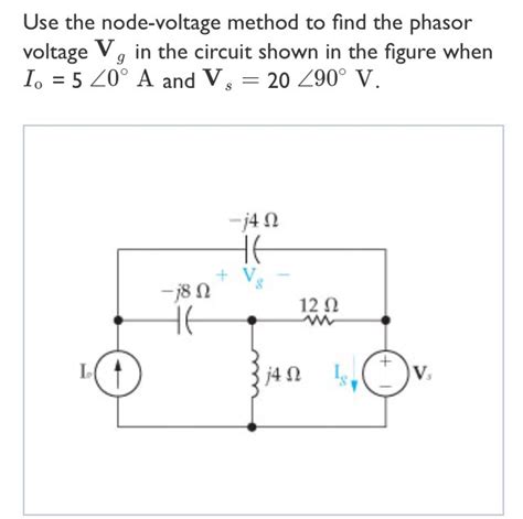 Solved Use The Node Voltage Method To Find The Phasor