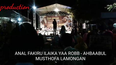 Anal Fakiru Ilaika Yaa Robb Ahbaabul Musthofa Lamongan YouTube