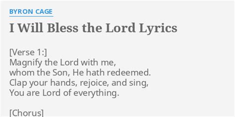 "I WILL BLESS THE LORD" LYRICS by BYRON CAGE: Magnify the Lord with...