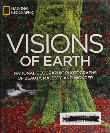 Visions Of Earth National Geographic Photographs Of Beauty Majesty