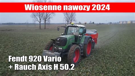 Fendt Vario Rauch Axis H Wiosenne Nawozy Youtube