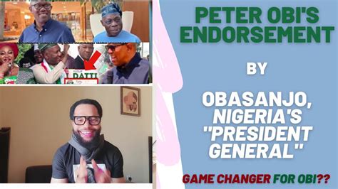 Obasanjo Nigeria S President General Endorses Peter Obi For