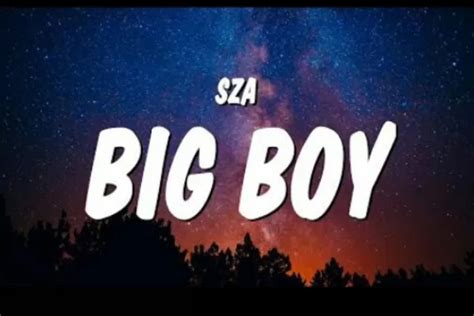 Viral Di Tiktok Ini Lirik Lagu Big Boy Dari SZA Lengkap Dengan