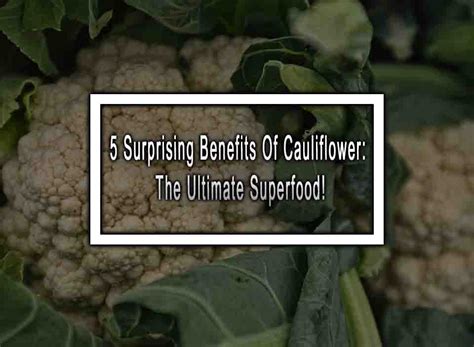 5 Surprising Benefits Of Cauliflower: The Ultimate Superfood!