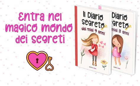 Il Diario Segreto Dei Miei 8 Anni Scrivi La Tua Storia Con Il Diario