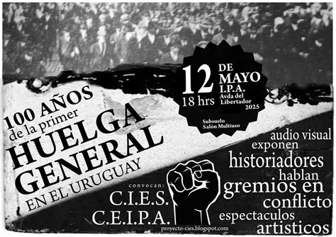 CIES 100 AÑOS DE LA PRIMER HUELGA GENERAL EN EL URUGUAY