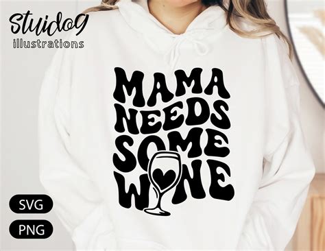 Wine Mom Svg Mama Needs Some Wine Svg Shirt Svg Love Wine Shirt Svg Download Printable Drinking