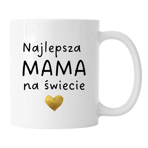 Kubek Najlepsza Mama Na Wiecie Sklep Epodarek Pl