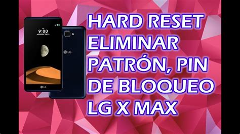 lg x max lg k240 hard reset eliminar patrón o pin de bloqueo