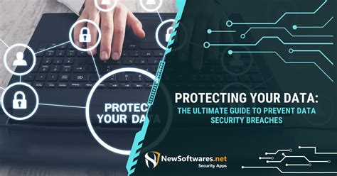 Protecting Your Data The Ultimate Guide To Prevent Data Security Breaches