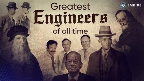 10 Engineers That Changed The World Engineers Day Science Insights