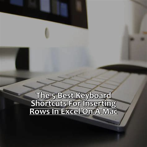 The 5 Best Keyboard Shortcuts For Inserting Rows In Excel On A Mac