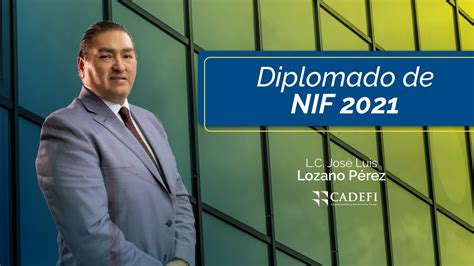 Cadefi Diplomado de NIFs 2021 Sesión 44 NIF B 2 ESTADO DE FLUJO