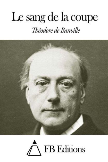 Le Sang De La Coupe By Fb Editions Theodore De Banville Paperback