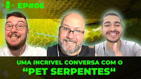 EP06 PET SERPENTES COBRA exótico snakes pets jiboia YouTube