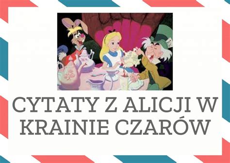 Cytaty z Alicji w Krainie Czarów Myslizlote