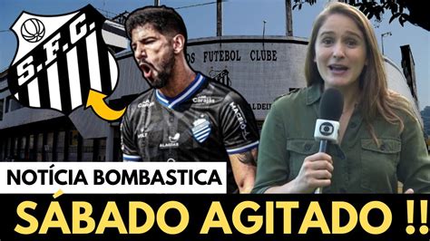 S Bado Agitado Ltimas Not Cias Do Santos Futebol Clube Hoje