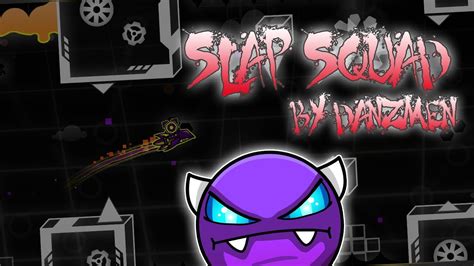 Slap Squad By DanZmeN Easy Demon Geometry Dash YouTube