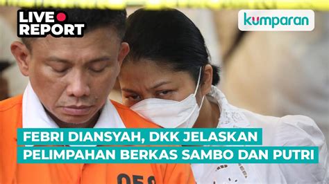 Live Febri Diansyah Dkk Jelaskan Pelimpahan Berkas Sambo Dan Putri