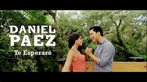 Daniel Paez Te Esperar Video Oficial Youtube