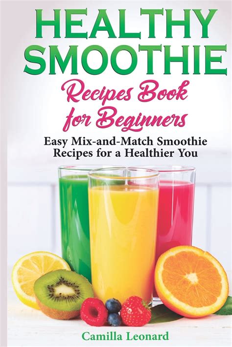 Healthy Smoothie Recipes Book For Beginners Easy Mix And Match