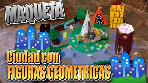 Como Hacer Una Maqueta De La Ciudad Con Figuras Geometricas YouTube