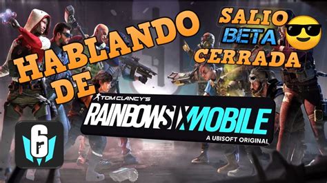 HABLANDO DE RAINBOW SIX MOBILE SALE BETA CERRADA YouTube