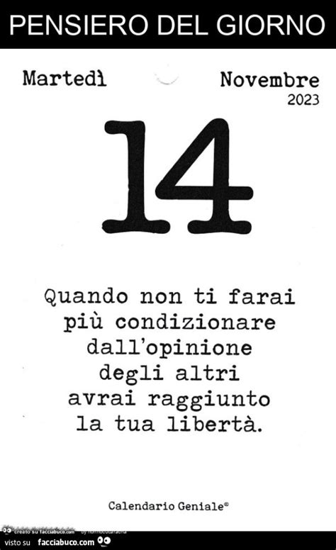 Pensiero del giorno Quando non ti farai più condizionare dall opinione