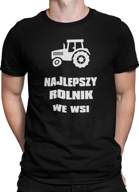 Koszulka Najlepszy Rolnik We Wsi T Shirt L Ceny I Opinie Ceneo Pl