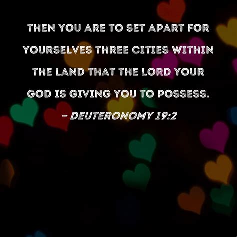 Deuteronomy 192 Then You Are To Set Apart For Yourselves Three Cities