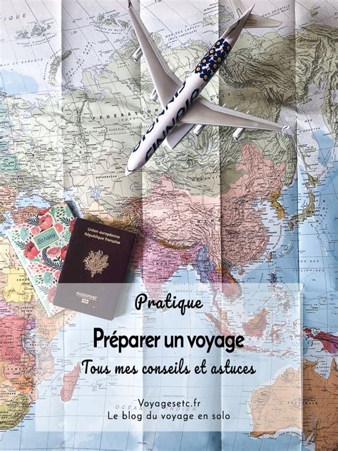 Comment Organiser Un Voyage Mes Conseils Pratiques Voyages Etc