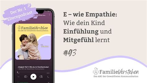 E wie Empathie Wie dein Kind Einfühlung und Mitgefühl lernt Kathy