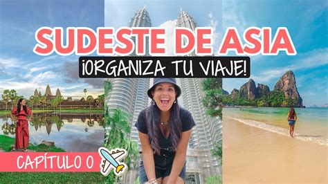 ¿cómo Organizo Mi Viaje A Sudeste Asiático Youtube