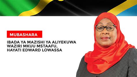 IBADA YA MAZISHI YA ALIYEKUWA WAZIRI MKUU MSTAAFU HAYATI EDWARD