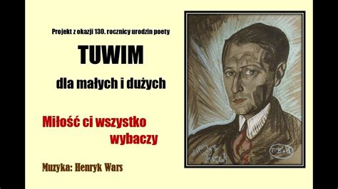 Tuwim Dla Ma Ych I Du Ych Mi O Ci Wszystko Wybaczy H Wars Youtube