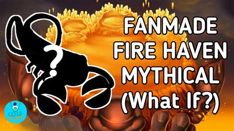 Fanmade Fire Haven Mythical What If My Singing Monsters YouTube