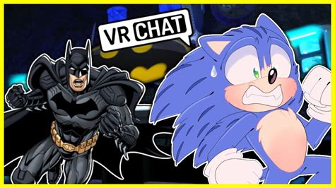 Movie Sonic Meets Batman In Vr Chat Youtube