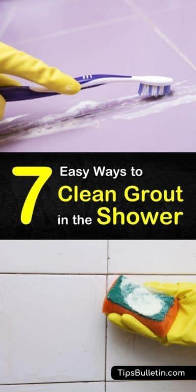 7 Easy Ways To Clean Grout In The Shower Grout Cleaner Clean Shower