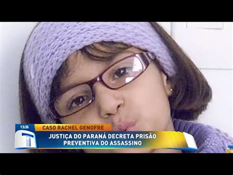 Assassino De Rachel Genofre Tem Pris O Preventiva Decretada Rede