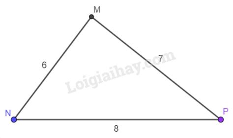 Bài 1 Cho tam giác MNP có độ dài các cạnh MN 4 cm NP 7 cm MP