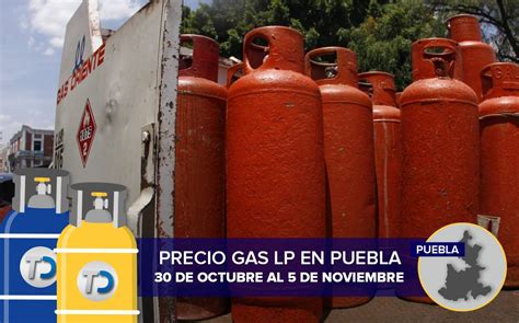 Precio Del Gas LP En Puebla Semana Del 30 De Octubre Al 5 De Noviembre