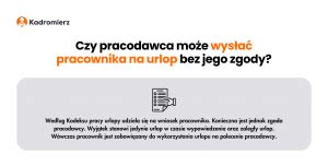 Czy pracodawca może wysłać na urlop pracownika bez jego zgody