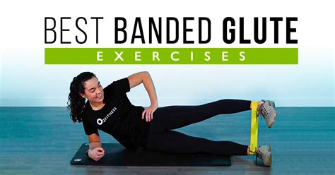 The 10 Best Banded Exercises For Growing Your Glutes