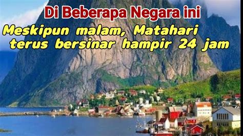 Di Beberapa Negara Ini Meskipun Malam Matahari Terus Bersinar Hampir